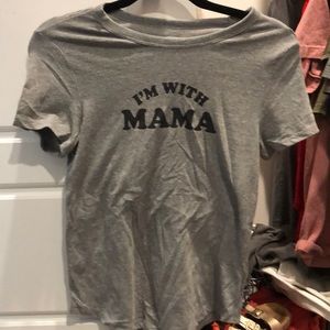 I’m with mama tee